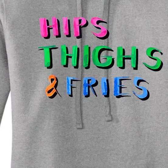 Hips Thighs And Fries Funny Women's Pullover Hoodie