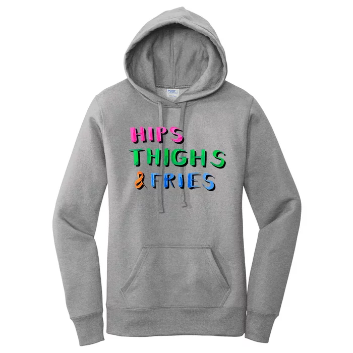 Hips Thighs And Fries Funny Women's Pullover Hoodie