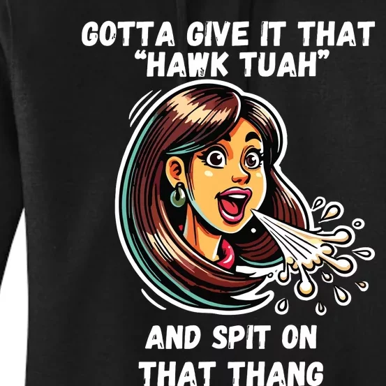 Hawk Tuah And Spit On That Thang Funny Viral Meme Women's Pullover Hoodie