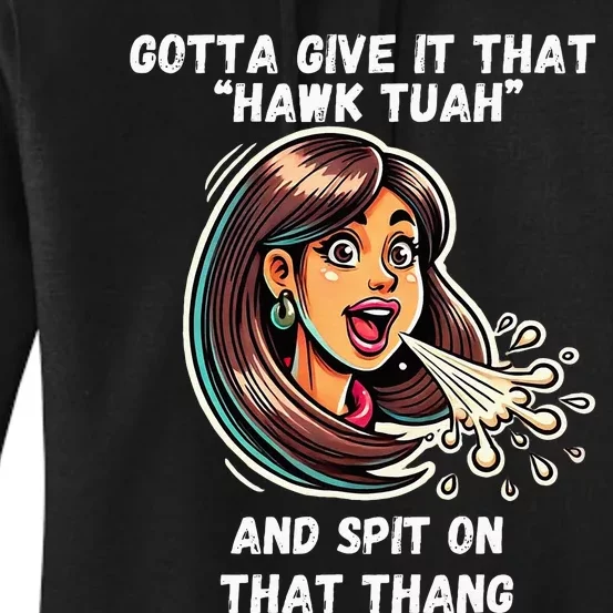 Hawk Tuah And Spit On That Thang Funny Viral Women's Pullover Hoodie