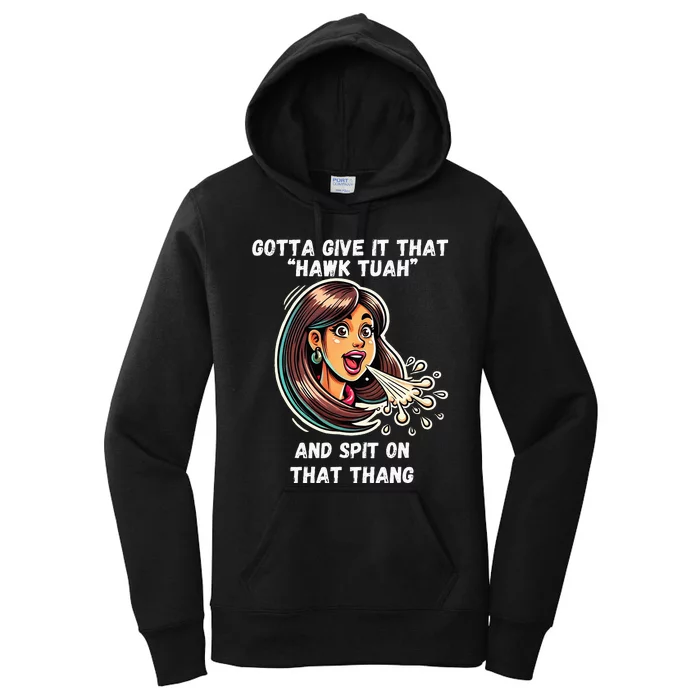 Hawk Tuah And Spit On That Thang Funny Viral Women's Pullover Hoodie