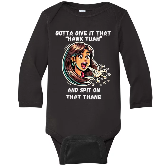 Hawk Tuah And Spit On That Thang Funny Viral Baby Long Sleeve Bodysuit