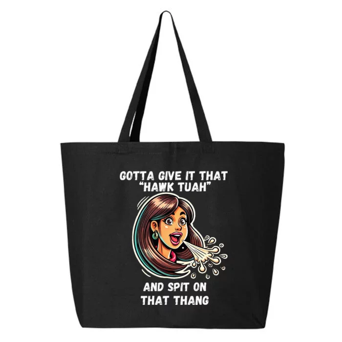 Hawk Tuah And Spit On That Thang Funny Viral 25L Jumbo Tote