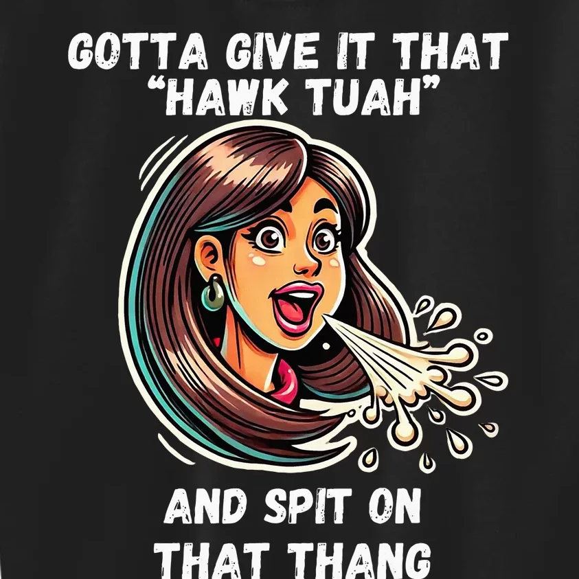 Hawk Tuah And Spit On That Thang Funny Viral Kids Sweatshirt