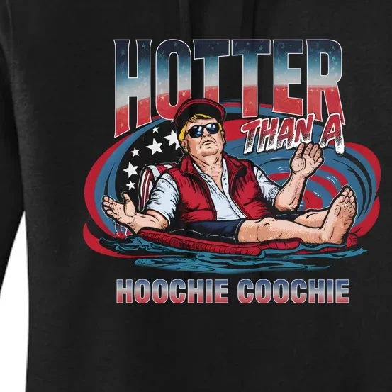 Hotter Than A Hoochie Coochie Funny Trump Perfect Gift Women's Pullover Hoodie