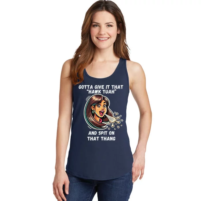 Hawk Tuah And Spit On That Thang Funny Viral Meme Design Ladies Essential Tank