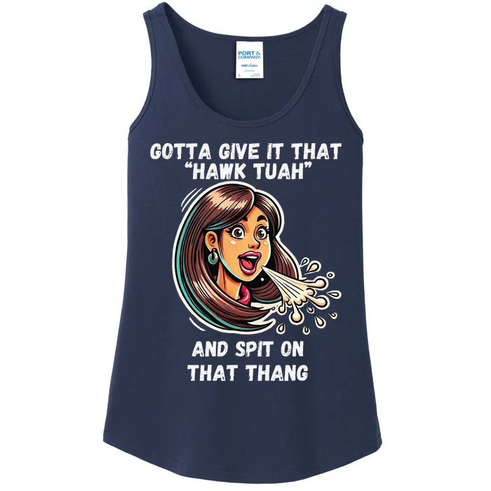 Hawk Tuah And Spit On That Thang Funny Viral Meme Design Ladies Essential Tank