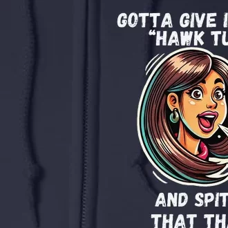 Hawk Tuah And Spit On That Thang Funny Viral Meme Design Full Zip Hoodie