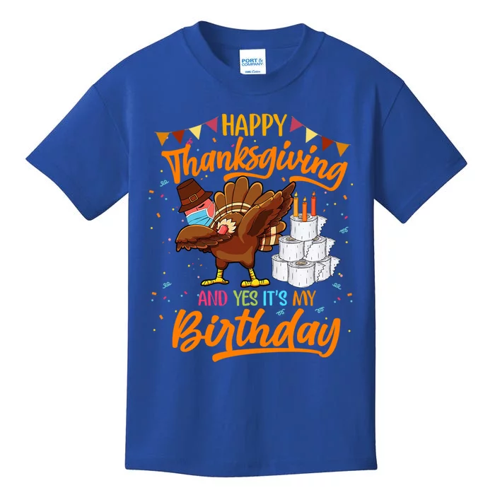 Happy Thanksgiving And Yes Its My Birthday Turkey Dabbing Gift Kids T-Shirt