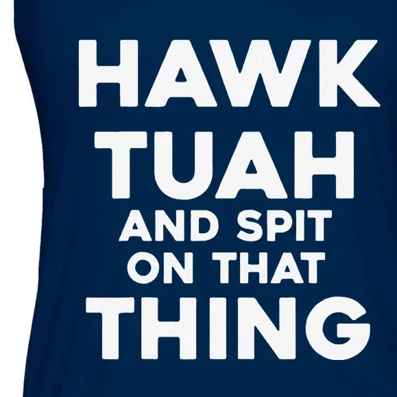 Hawk Tuah And Spit On That Thing Throat Goat Funny Meme Ladies Essential Flowy Tank