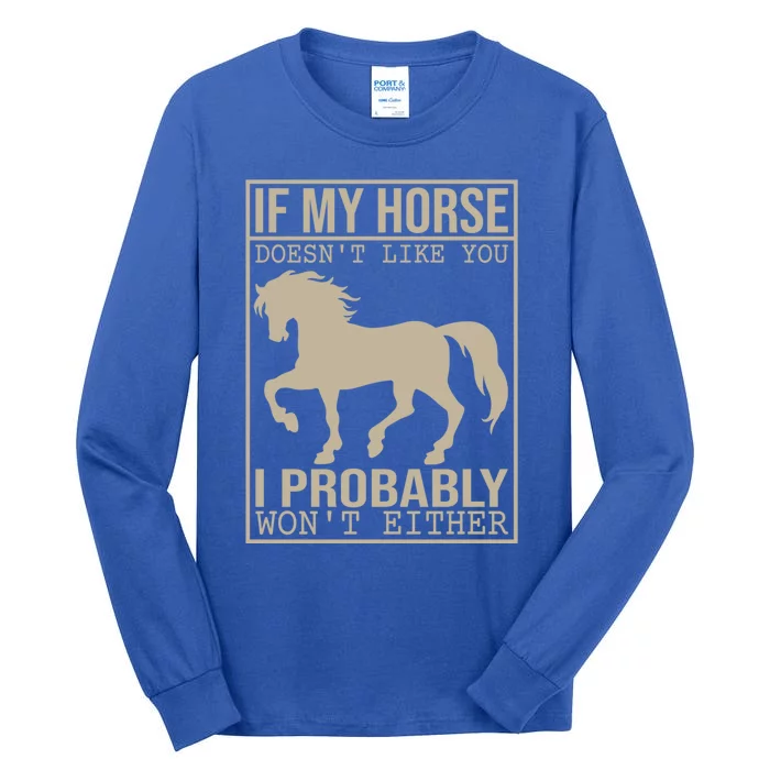 Horse Tees And If My Horse Doesn't Like You Funny Gift Tall Long Sleeve T-Shirt