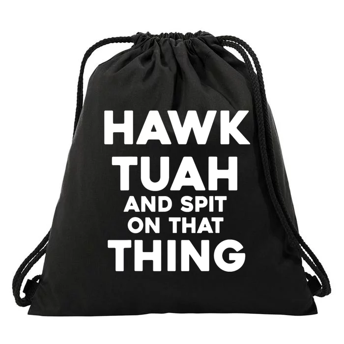 Hawk Tuah And Spit On That Thing Throat Goat Funny Meme Gift Drawstring Bag