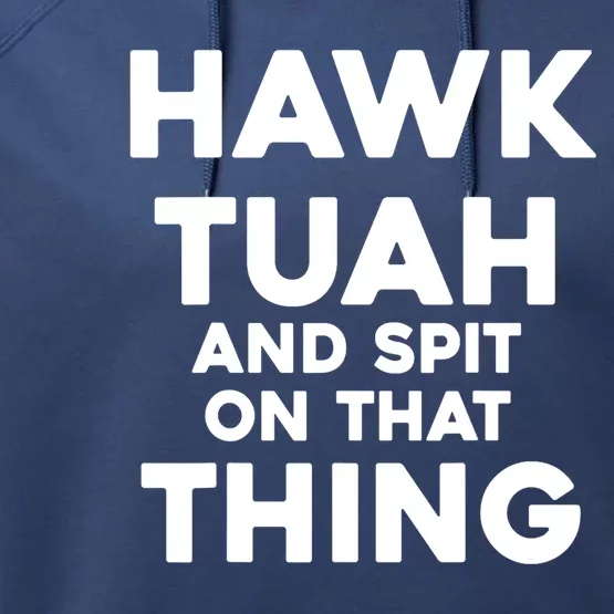 Hawk Tuah And Spit On That Thing Throat Goat Funny Meme Gift Performance Fleece Hoodie