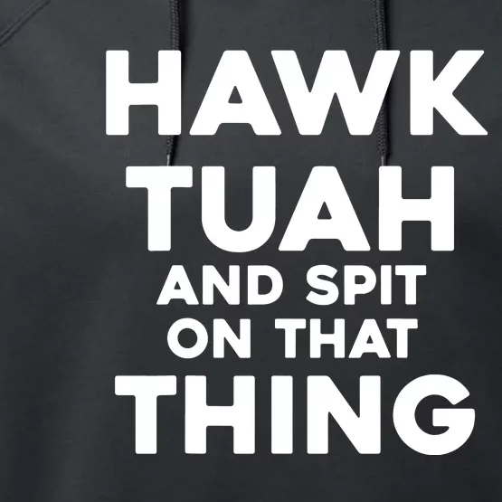 Hawk Tuah And Spit On That Thing Throat Goat Funny Meme Performance Fleece Hoodie