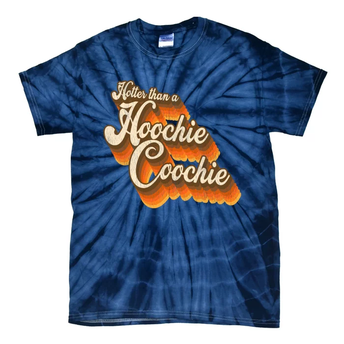 Hotter Than A Hoochie Coochie Vintage Tie-Dye T-Shirt