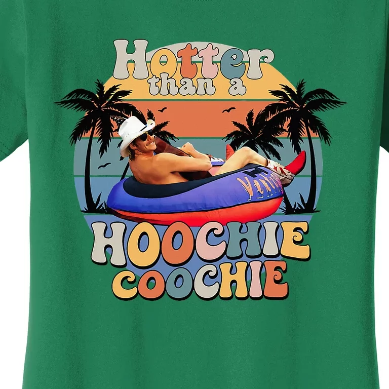 Hotter Than A Hoochie Coochie Women's T-Shirt