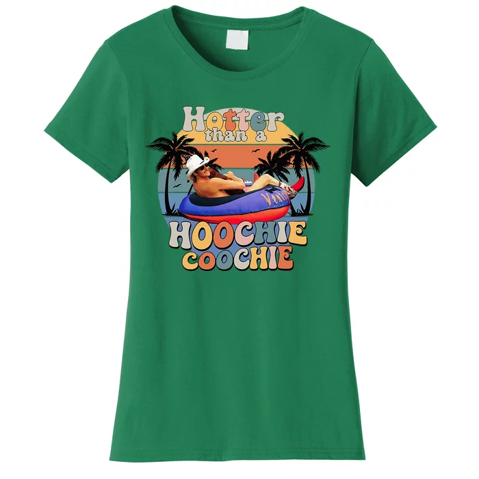 Hotter Than A Hoochie Coochie Women's T-Shirt