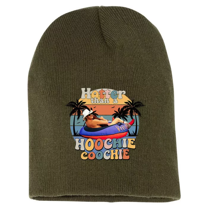 Hotter Than A Hoochie Coochie Short Acrylic Beanie