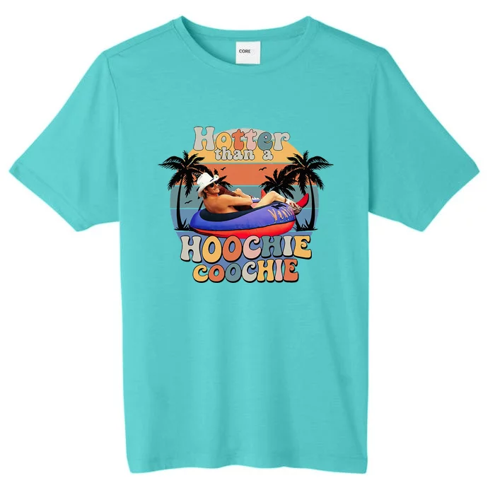 Hotter Than A Hoochie Coochie ChromaSoft Performance T-Shirt