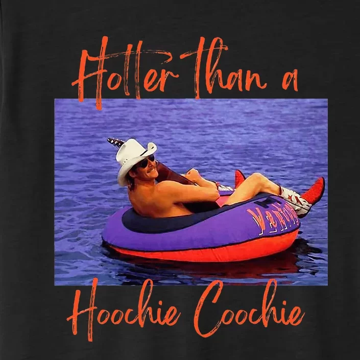 Hotter Than A Hoochie Coochie ChromaSoft Performance T-Shirt