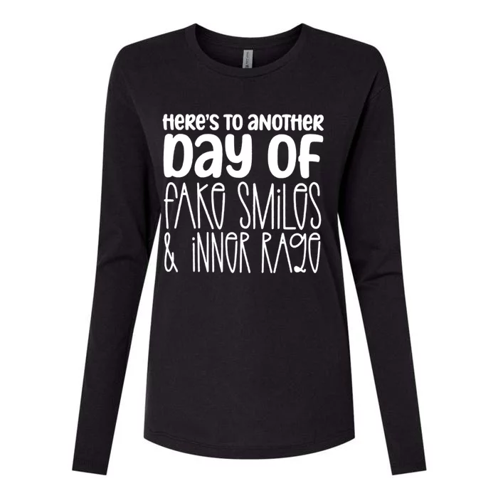 Here's To Another Day Of Fake Smiles & Inner Rage Womens Cotton Relaxed Long Sleeve T-Shirt