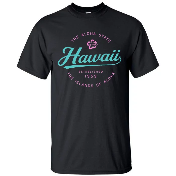 Hawaii The Aloha State Hawaii Tall T-Shirt