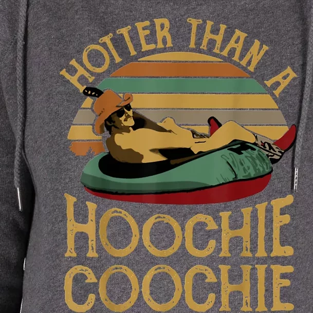 Hotter Than A Hoochie Coochie Daddy Womens Funnel Neck Pullover Hood