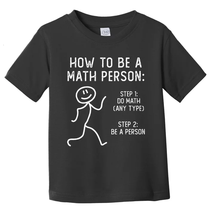 How To Be A Math Person Toddler T-Shirt