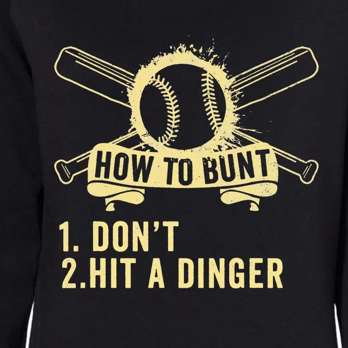 How To Bunt Don't Hit a Dinger Big Hit Baseball Womens California Wash Sweatshirt