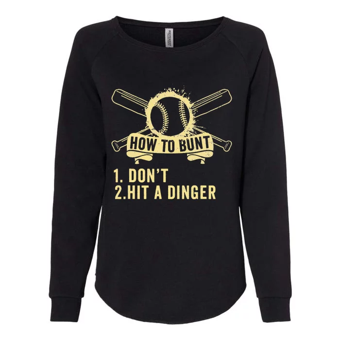 How To Bunt Don't Hit a Dinger Big Hit Baseball Womens California Wash Sweatshirt