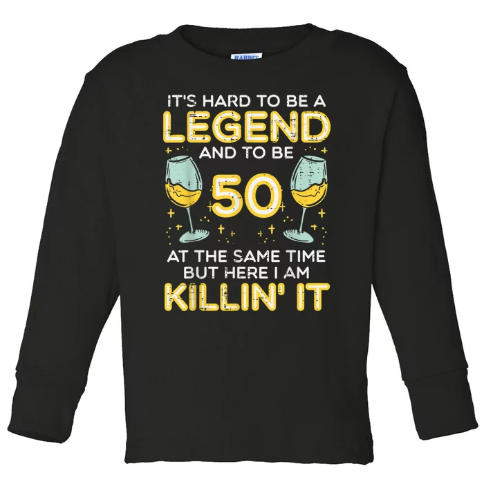 Hard To Be Legend And 50 Killin It Funny 50th Birthday Bday Toddler Long Sleeve Shirt