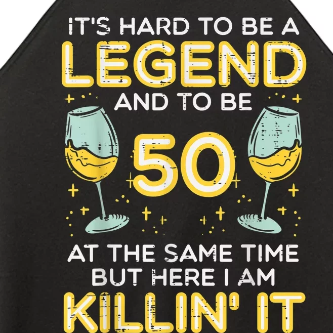 Hard To Be Legend And 50 Killin It Funny 50th Birthday Bday Women’s Perfect Tri Rocker Tank