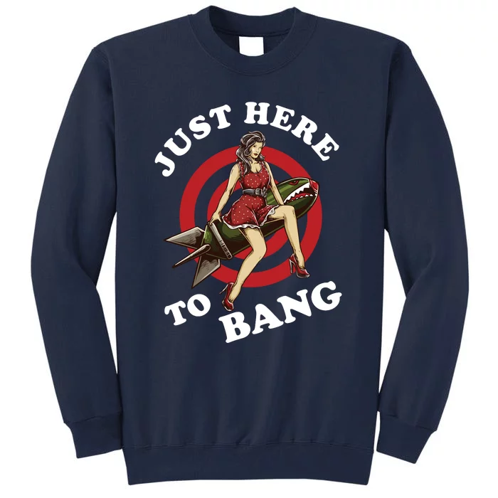 Here To Bang 4th Of July Pin Up Girl Rocket Tall Sweatshirt