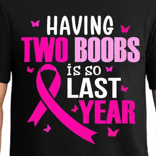 Having Two Boobs Is So Last Year Breast Cancer Awareness Pajama Set