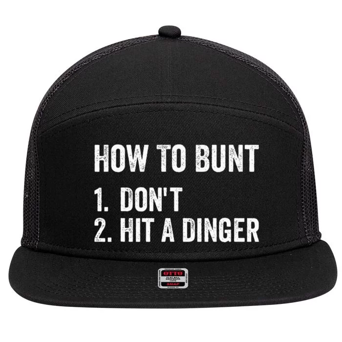 How To Bunt DonT Hit A Dinger Funny Baseball Softball 7 Panel Mesh Trucker Snapback Hat