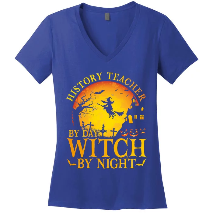 History Teacher By Day Witch By Night Halloween Teachers Gift Women's V-Neck T-Shirt