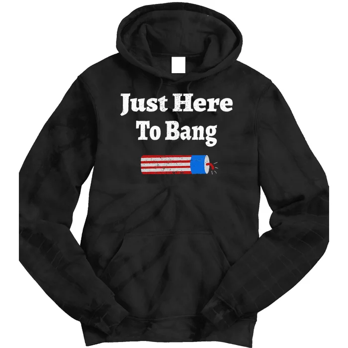 Here To Bang 4th Of July Independence Day Fireworks Tie Dye Hoodie