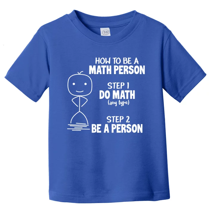 How To Be A Math Person Gift I Funny Match Teacher Gift Toddler T-Shirt