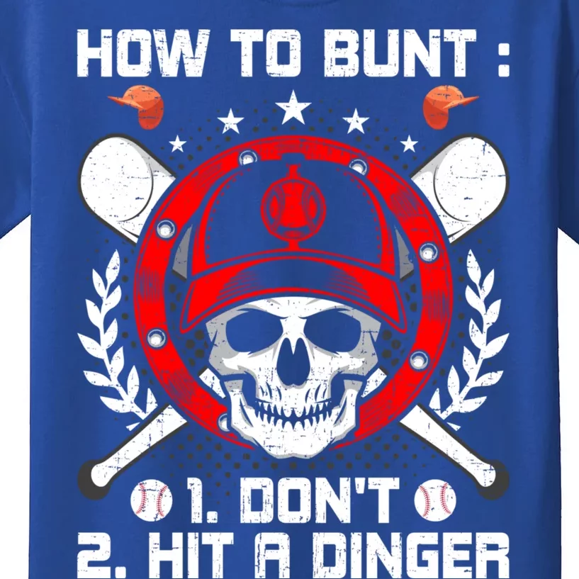 How To Bunt Don't Hit A Dinger Baseball Lover Cute Gift Kids T-Shirt