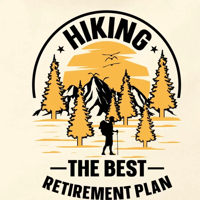 Hiking The Best Retirement Plan Hiker Adventure Outdoor Great Gift Zip Tote Bag