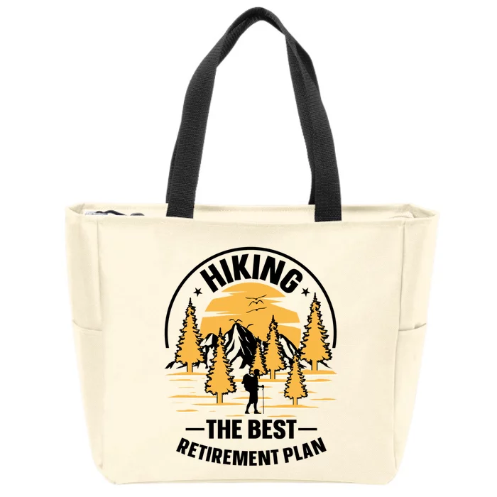 Hiking The Best Retirement Plan Hiker Adventure Outdoor Great Gift Zip Tote Bag