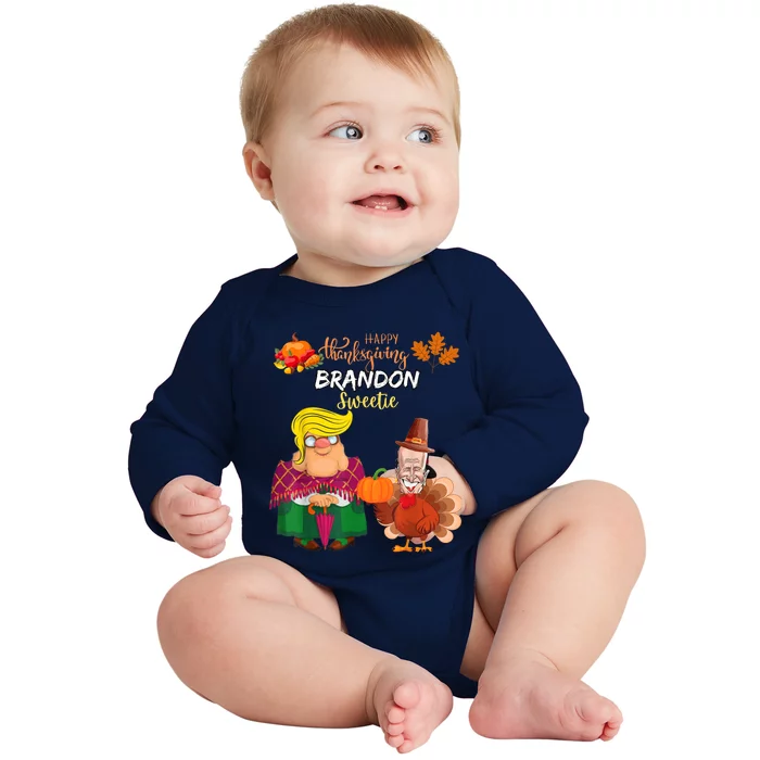 Happy Thanksgiving Brandon Sweetie Trump Anti Biden Politics Baby Long Sleeve Bodysuit