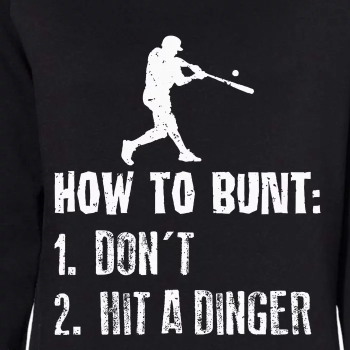 How To Bunt Dont Hit A Dinger Funny Baseball Womens California Wash Sweatshirt