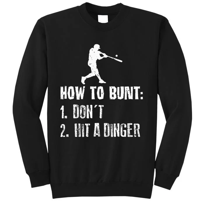 How To Bunt Dont Hit A Dinger Funny Baseball Tall Sweatshirt