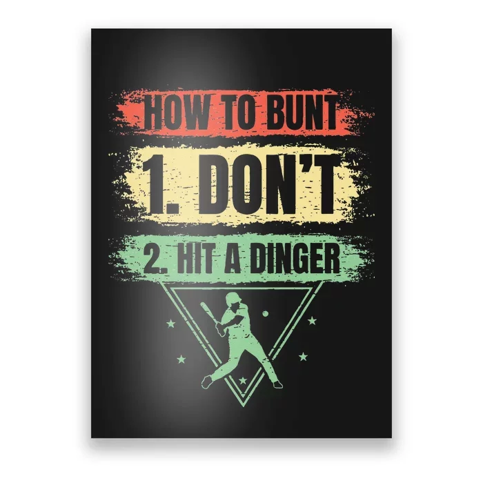 How to bunt don't hit a dinger baseballer funny Baseball Poster