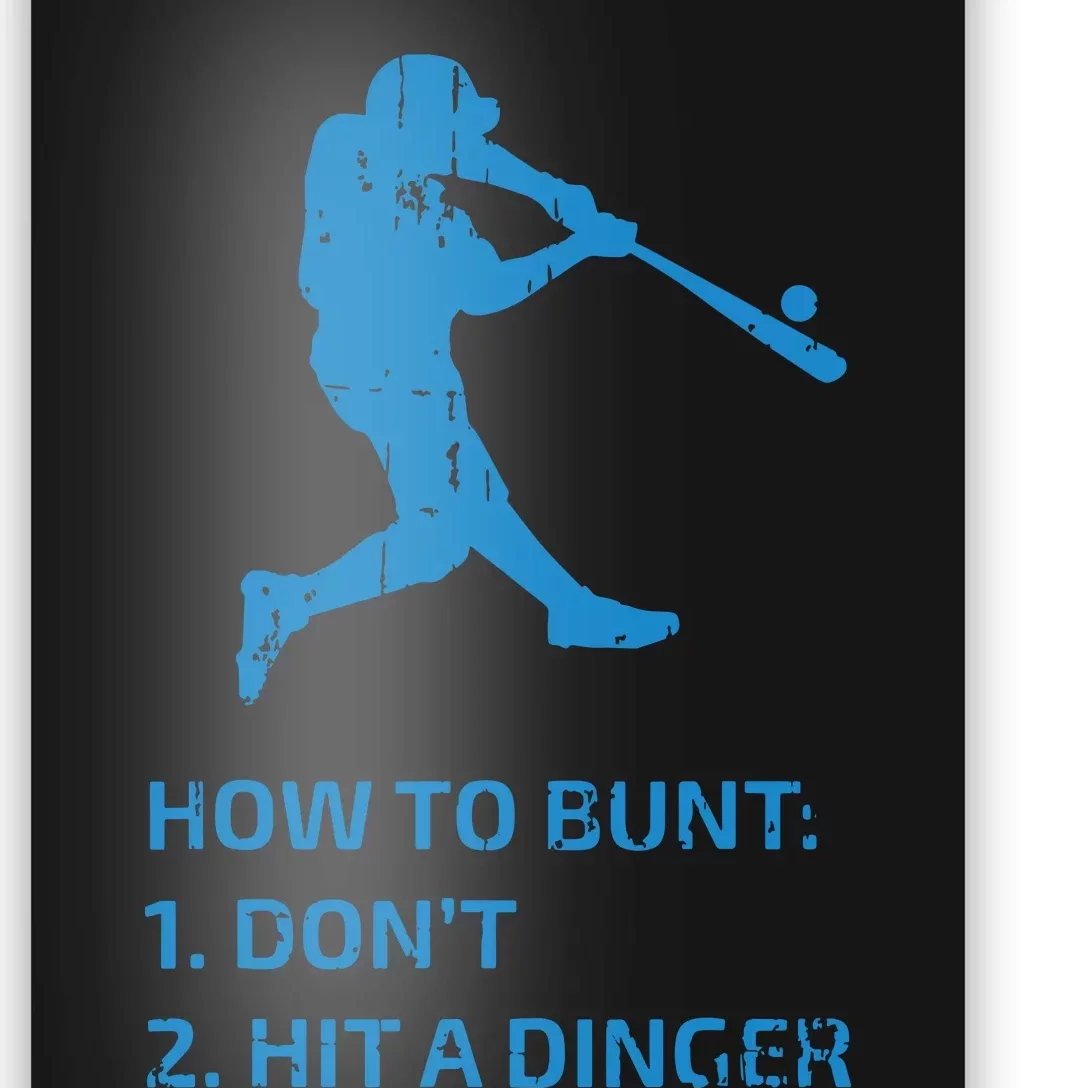 How To Bunt Don't Hit A Dinger Funny Baseball Sarcasm Player Poster