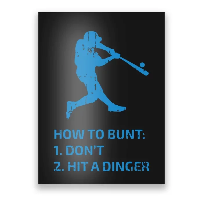 How To Bunt Don't Hit A Dinger Funny Baseball Sarcasm Player Poster