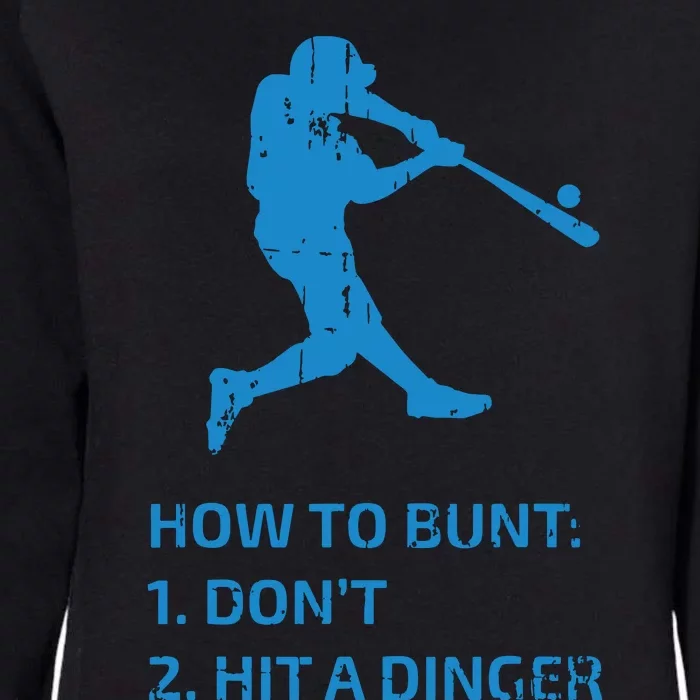 How To Bunt Don't Hit A Dinger Funny Baseball Sarcasm Player Womens California Wash Sweatshirt