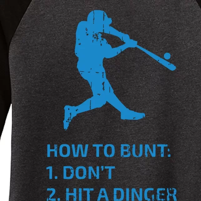 How To Bunt Don't Hit A Dinger Funny Baseball Sarcasm Player Women's Tri-Blend 3/4-Sleeve Raglan Shirt