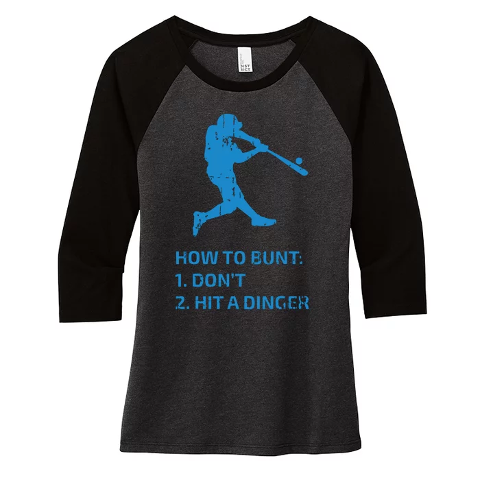 How To Bunt Don't Hit A Dinger Funny Baseball Sarcasm Player Women's Tri-Blend 3/4-Sleeve Raglan Shirt